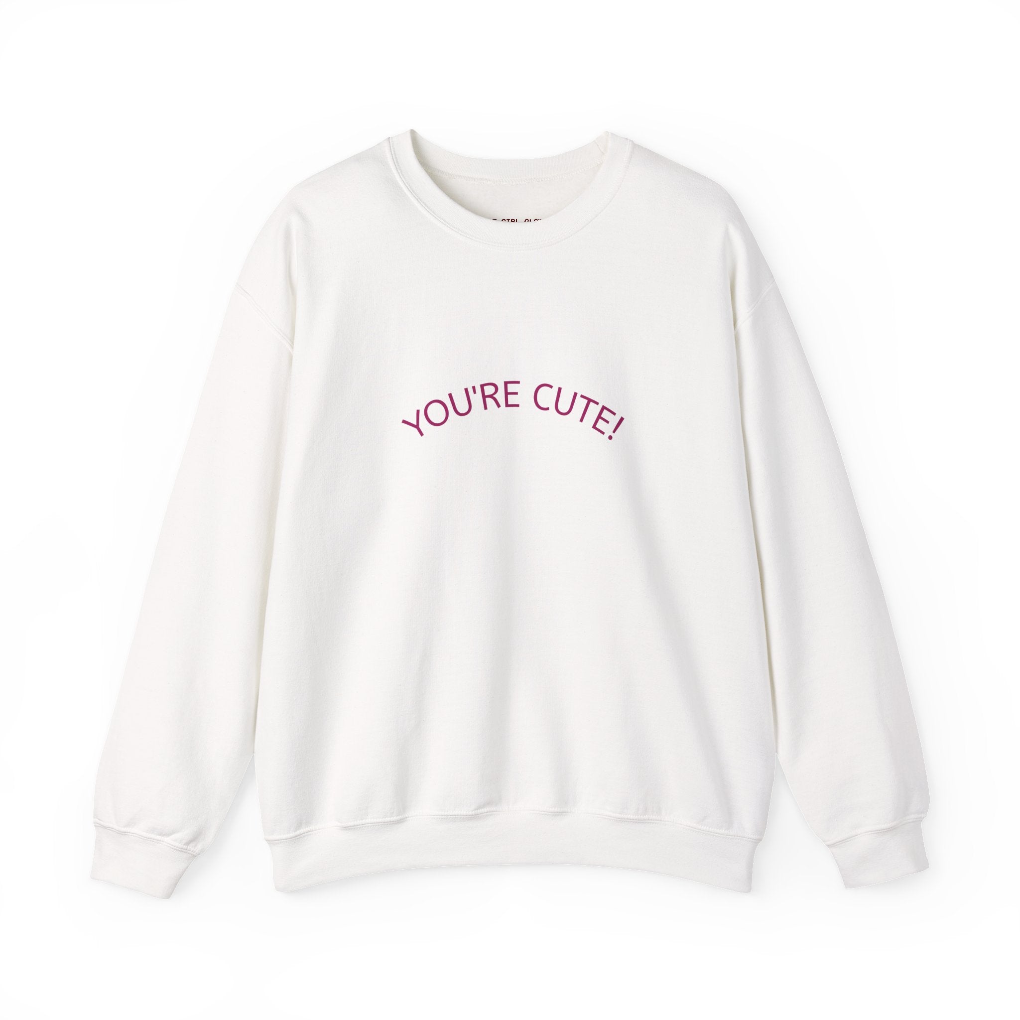 You're cute! Crewneck Sweatshirt