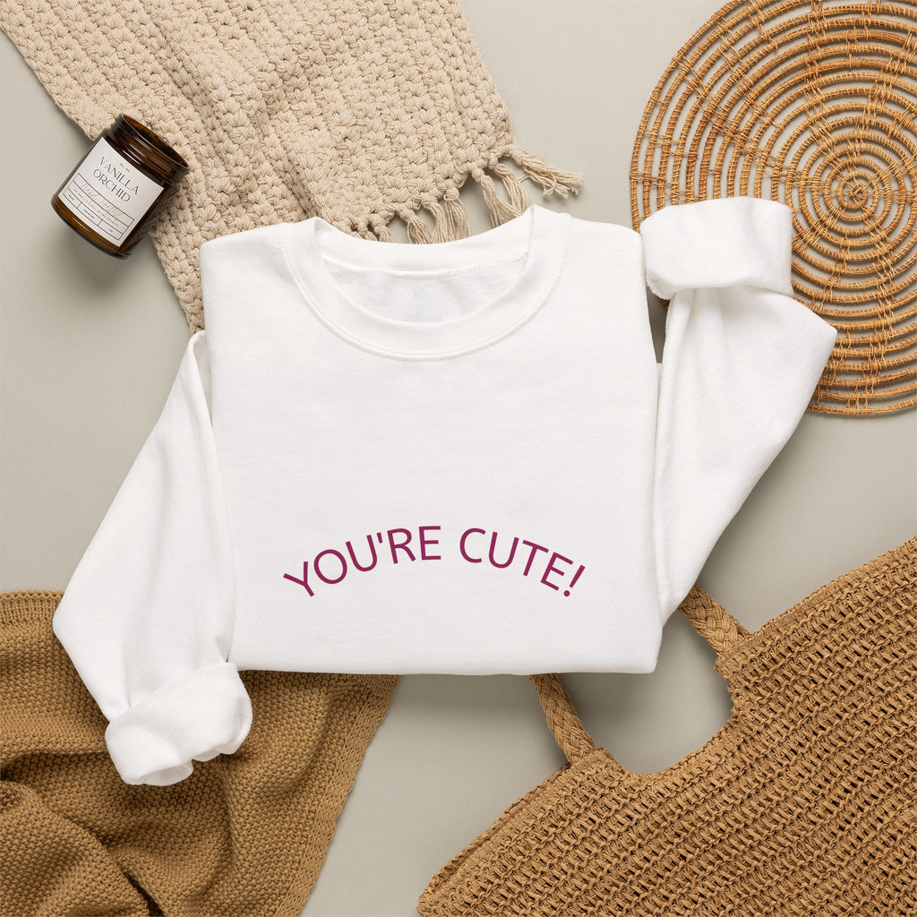 You're cute! Crewneck Sweatshirt